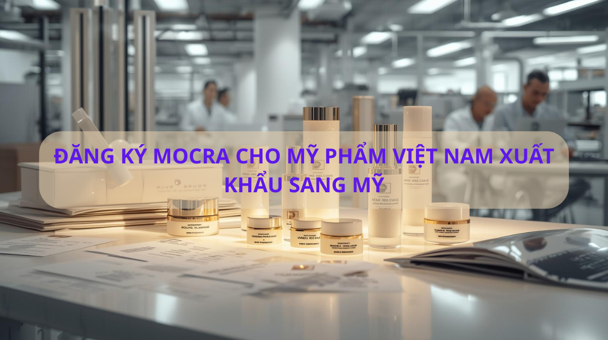 Hướng dẫn đăng ký MoCRA cho doanh nghiệp mỹ phẩm 2026