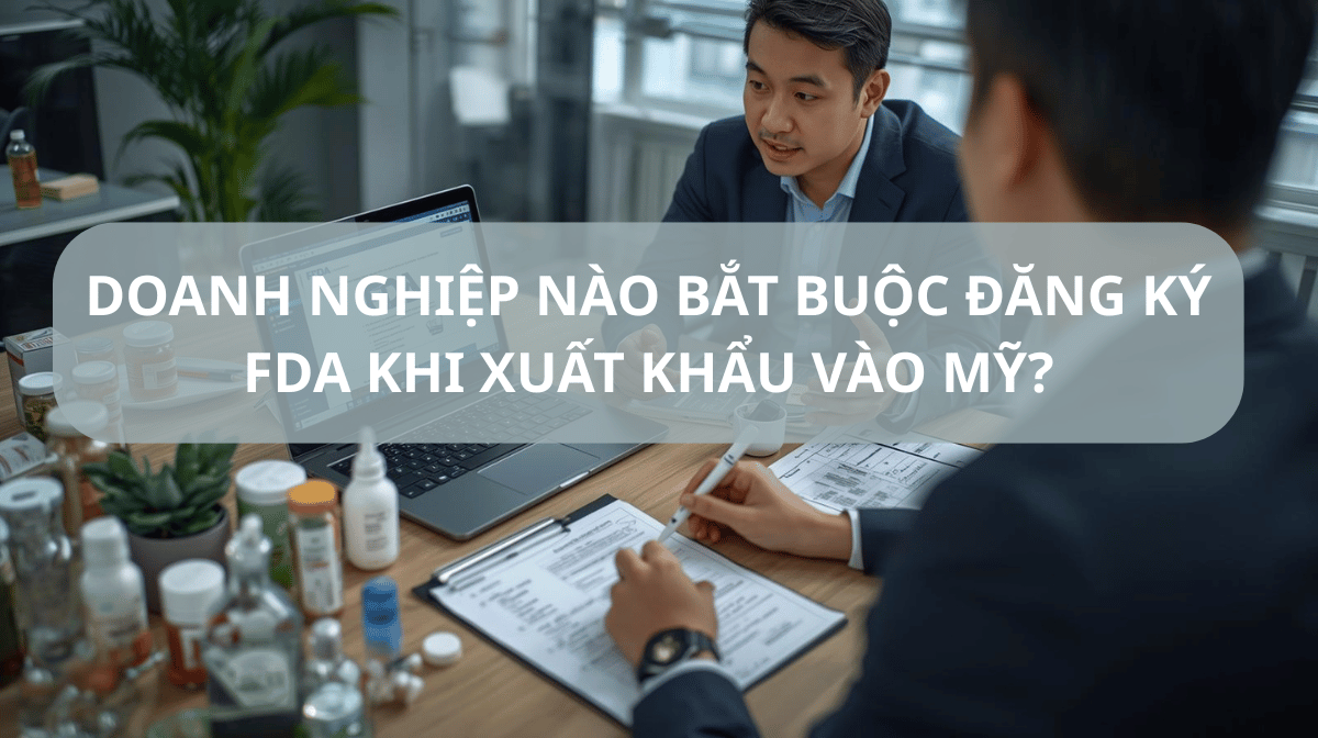 AI Phải Đăng Ký FDA? Phân Biệt Đối Tượng Bắt Buộc Và Miễn Trừ Khi Xuất Khẩu Vào Mỹ - FDA - Vexim Global