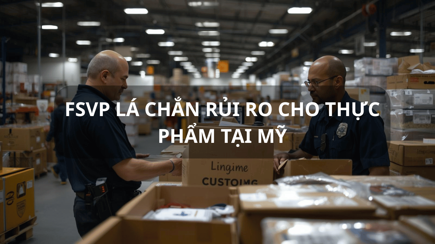 FSVP Là Gì? Nhà Cung Cấp Thực Phẩm Cần Phải Hiểu Về Nó Như Thế Nào? - FDA - Vexim Global