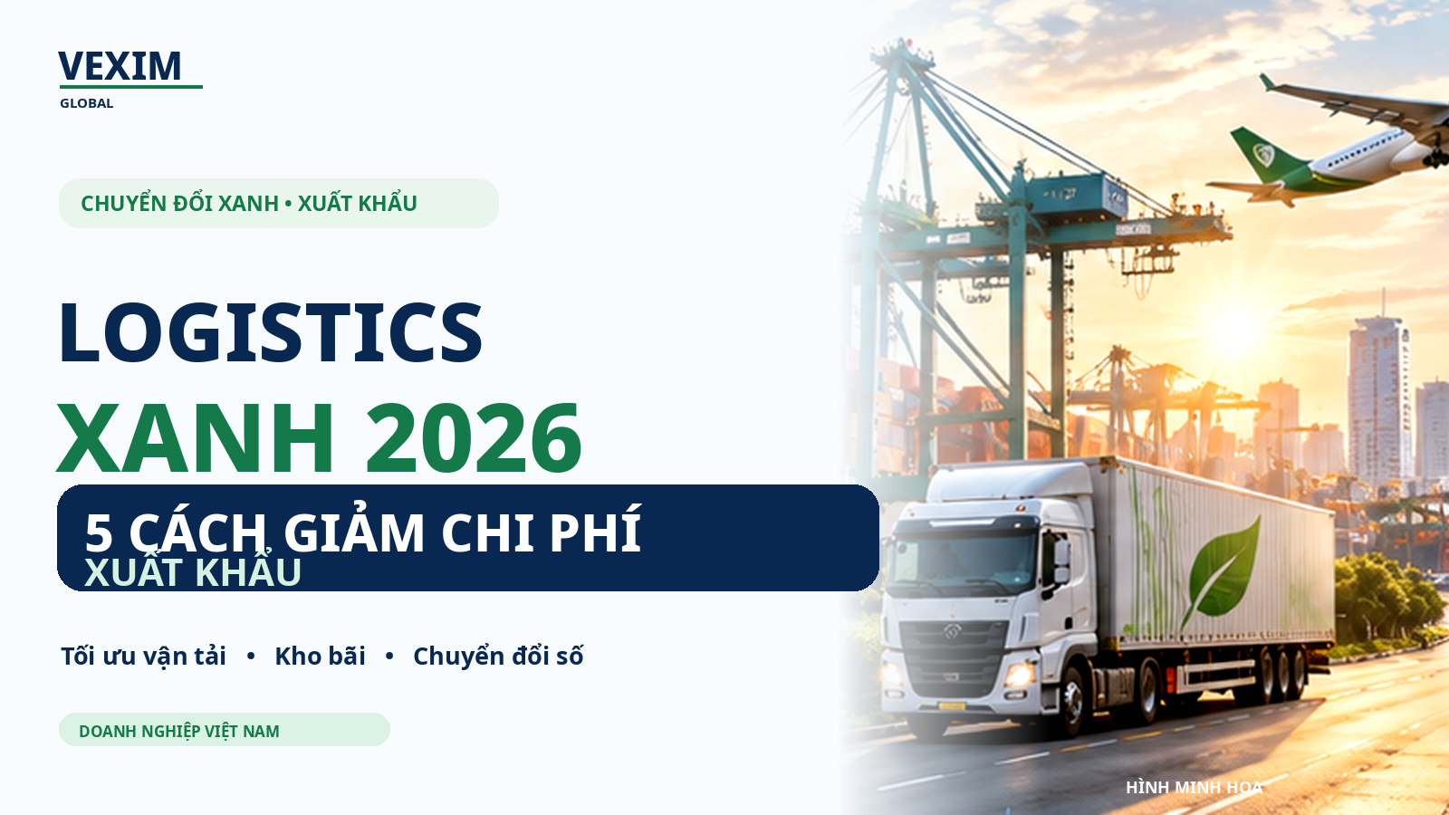 Logistics xanh 2026: 5 cách giảm chi phí xuất khẩu - Xuất nhập khẩu - Vexim Global